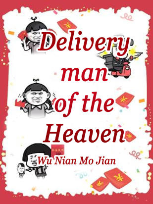 Deliveryman of the Heaven